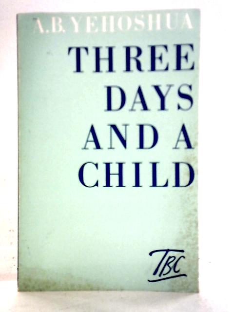 Three Days and a Child von A. B. Yehoshua