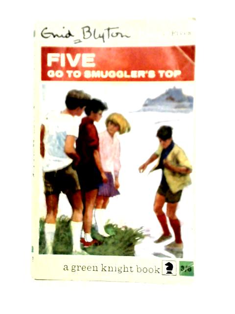 Famous Fives. Five Go to Smuggler's Top By Enid Blyton