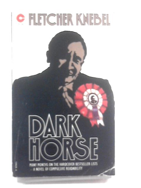 Dark Horse (Coronet Books) By Fletcher Knebel
