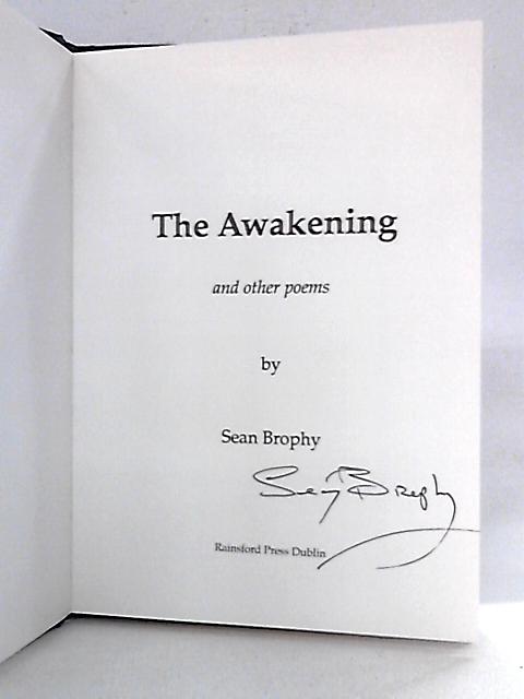 The Awakening and Other Poems By Seam Brophy