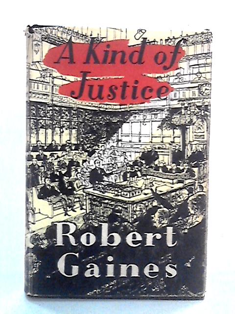 A Kind of Justice By Robert Gaines