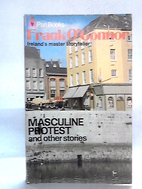 Masculine Protest and Other Stories from Collection Three By Frank O' Connor