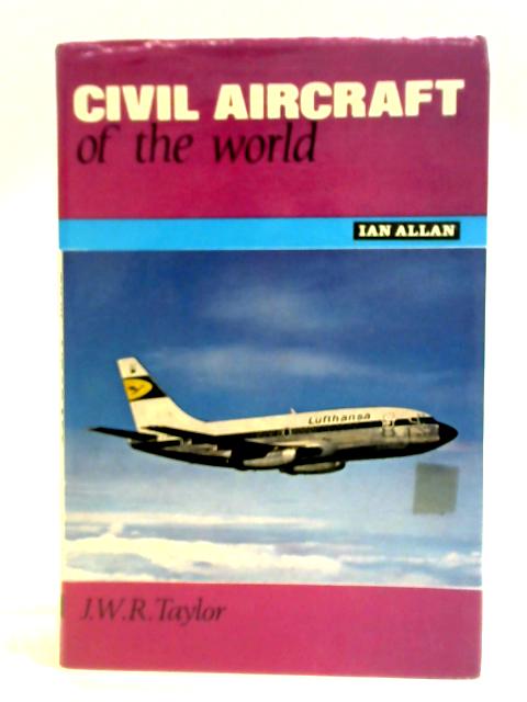 Civil Aircraft of the World By John W. R. Taylor