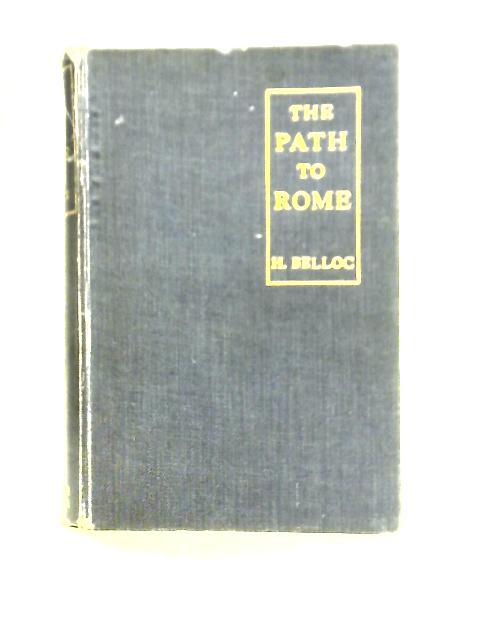 The Path to Rome von H. Belloc