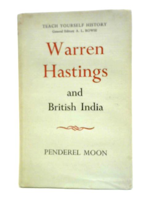 Warren Hastings and British India von Penderel Moon