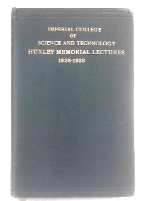 Huxley Memorial Lectures, 1925-1932; Imperial College of Science and Technology par E. B. Poulton