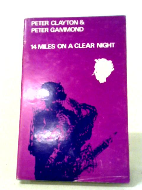 14 Miles On A Clear Night By Clayton & Gammond