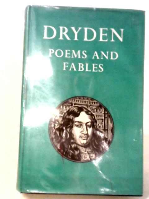 The Poems and Fables of John Dryden By John Dryden