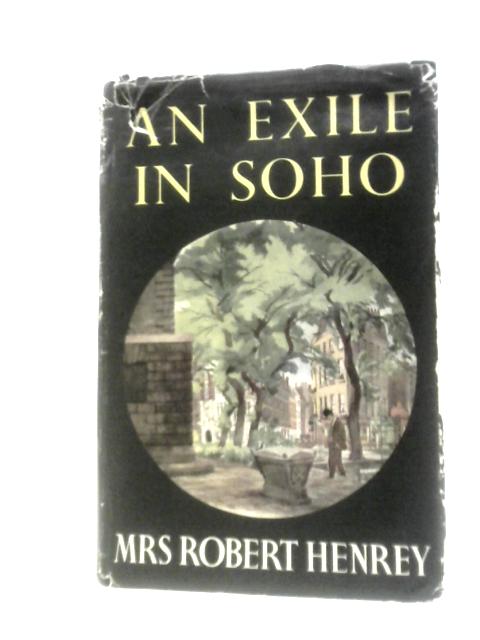 An Exile In Soho By Mrs Robert Henry