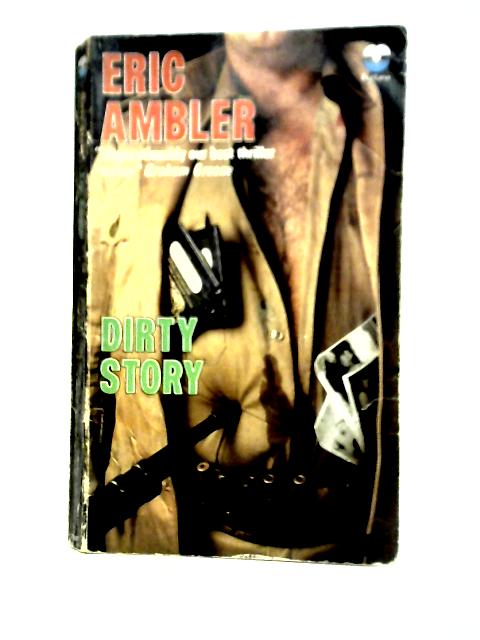 Dirty Story par Eric Ambler