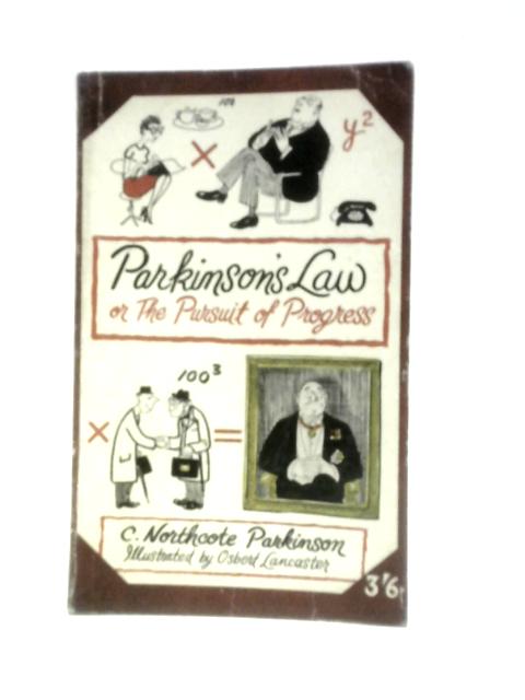 Parkinson's Law Or The Pursuit Of Progress By C. Northcote Parkinson Osbert Lancaster (Illus.)