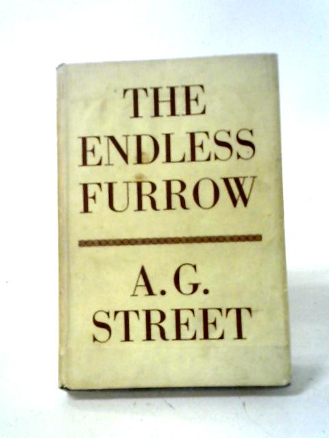 The Endless Furrow von A. G. Street