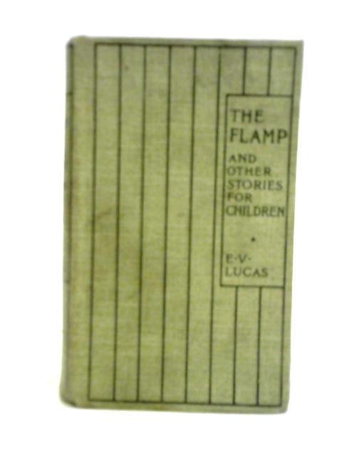 The Flamp And Other Stories For Children By E. V. Lucas