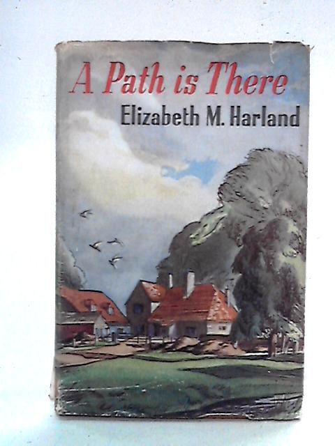 A Path is There By Elizabeth M. Harland