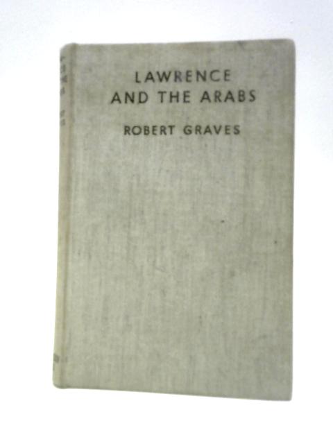 Lawrence And The Arabs von Robert Graves