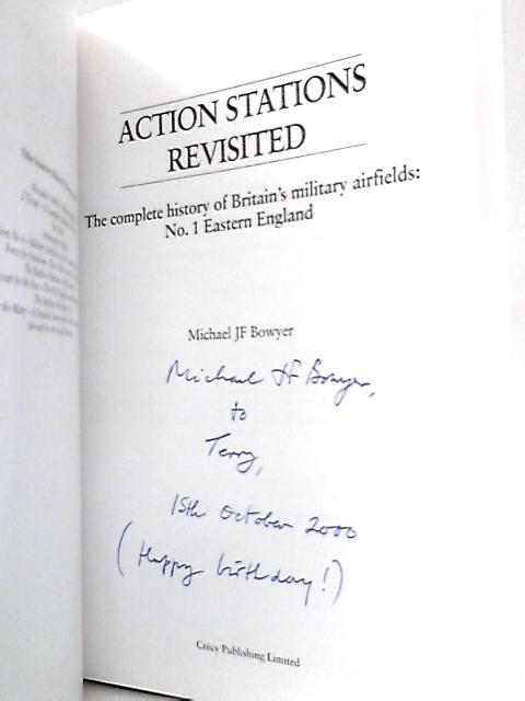 Action Stations Revisited, No. 1 Eastern England: Complete History of Britain's Military Airfields By Michael J.F. Bowyer