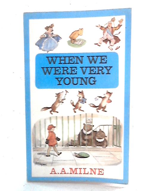 When We Were Very Young By A. A. Milne