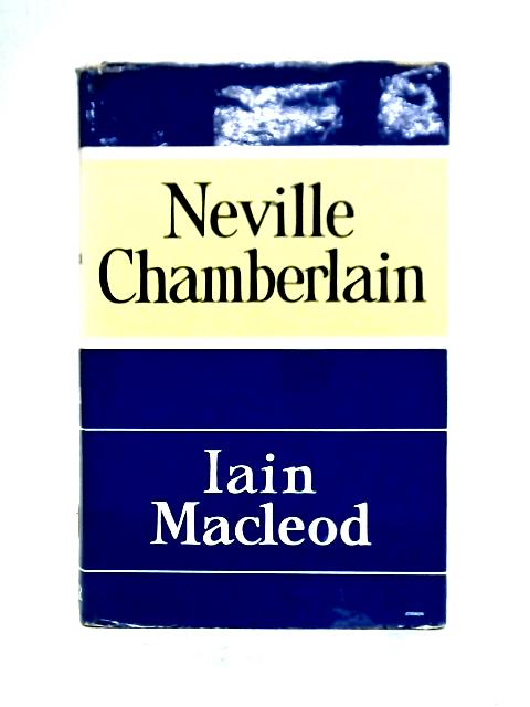 Neville Chamberlain von MacLeod, Iain (1913-1970)