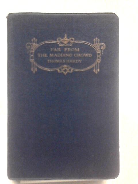 Far From the Madding Crowd By Thomas Hardy