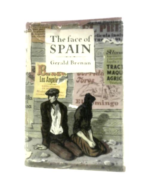 The Face of Spain von Gerald Brenan