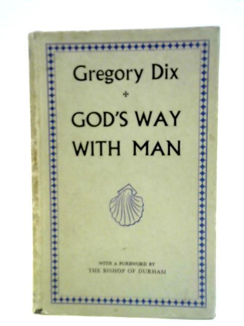 Gods Way With Man von Dom Gregory Dix