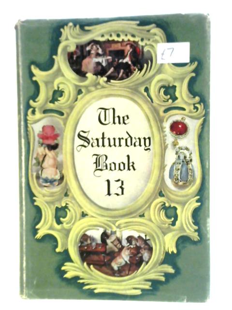 The Thirteenth Annual Issue of The Saturday Book von John Hadfield (ed.)