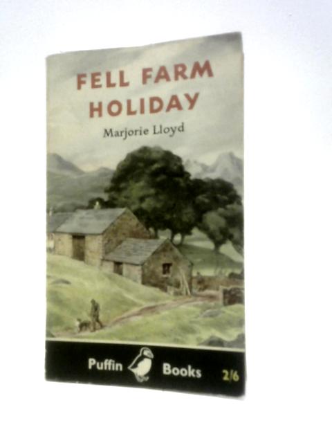 Fell Farm Holiday By Marjorie Lloyd
