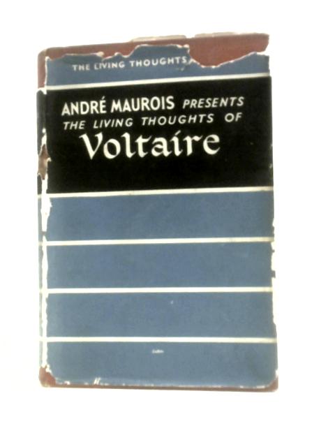 The Living Thoughts of Voltaire von Andre Maurois