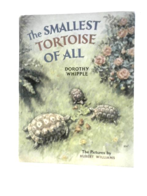 The Smallest Tortoise Of All By Dorothy Whipple