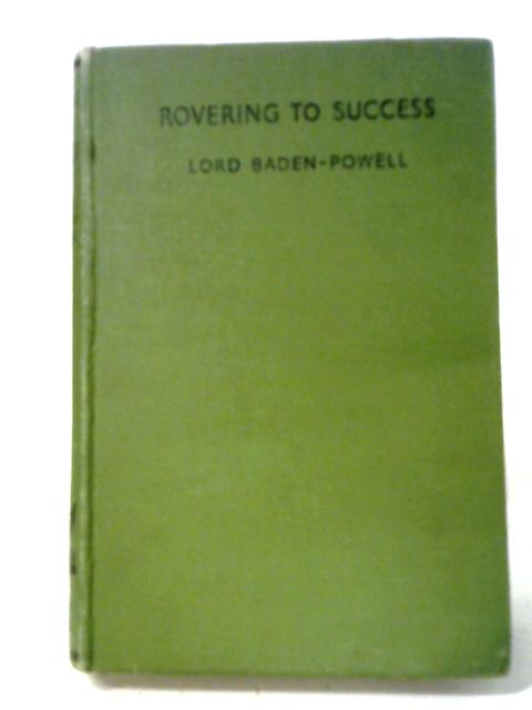 Rovering To Success von Lord Baden-Powell of Gilwell