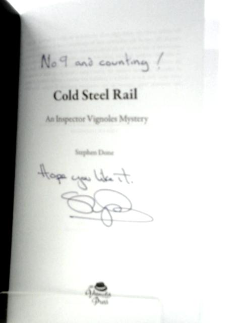 Cold Steel Rail: Inspector Vignoles Mystery No 9 (The Inspector Vignoles Mysteries) By Stephen Done