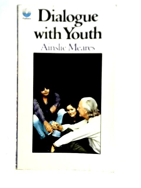Dialogue with Youth By Ainslie Meares