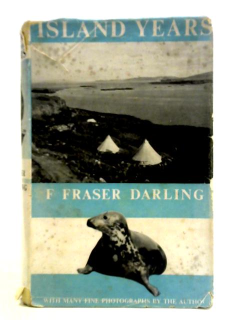 Island Years von F. Fraser Darling