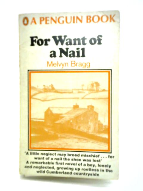 For Want of a Nail By Melvyn Bragg