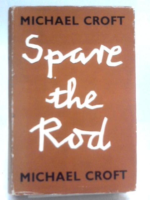 Spare the Rod von Michael Croft