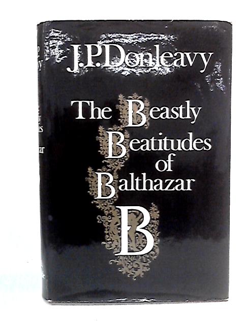 The Beastly Beatitudes of Balthazar von J. P. Donleavy