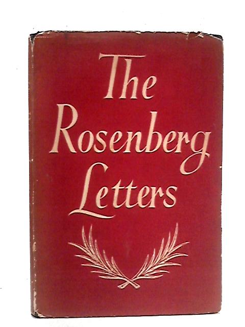 The Rosenberg Letters By Ethel and Julius Rosenberg