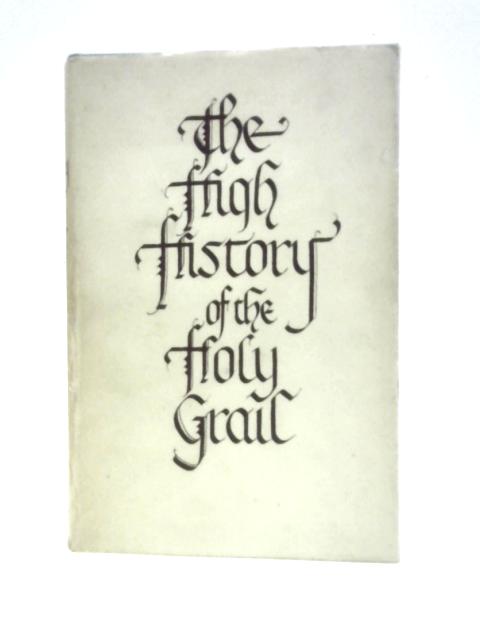 The High History of The Holy Grail von Sebastian Evans (Trans.)