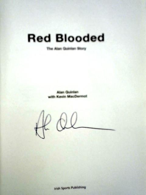 Red Blooded: The Alan Quinlan Autobiography By Alan Quinlan