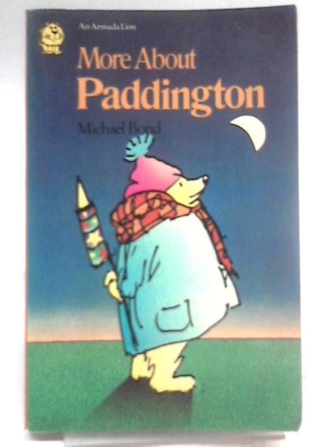 More About Paddington By Michael Bond