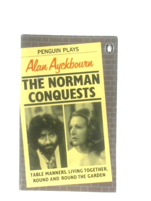 The Norman Conquests By Alan Ayckbourn