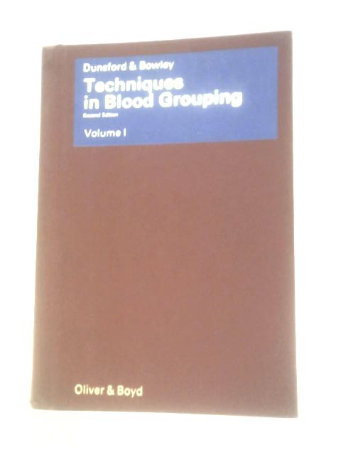 Techniques In Blood Grouping Vol 1 By Ivor Dunsford & C ChristopherBowley