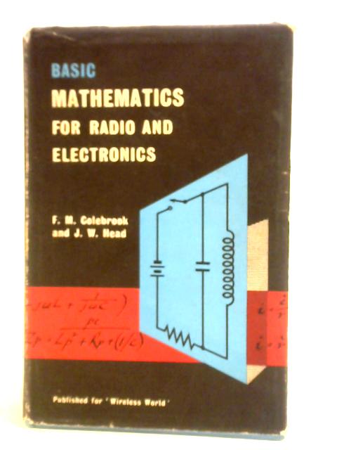 Basic Mathematics For Radio And Electronics von F. M. Colebrook