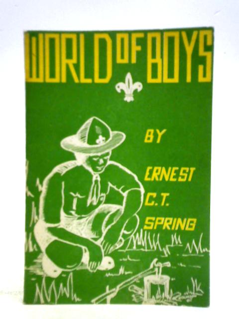 World of Boys By Ernest C. T. Spring