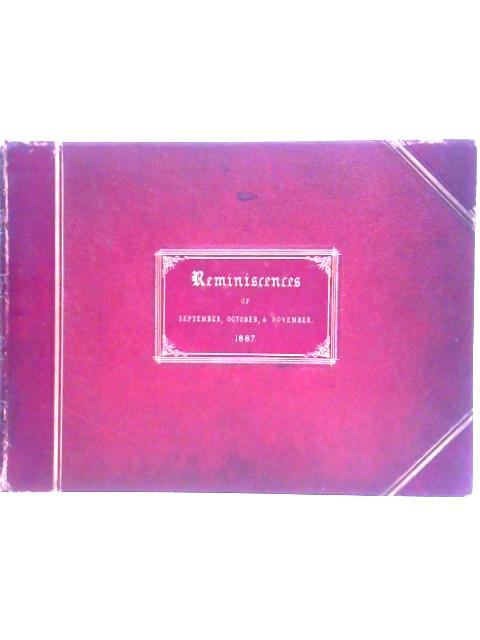 Reminiscences of September, October, & November 1887 Photo Album By Unstated