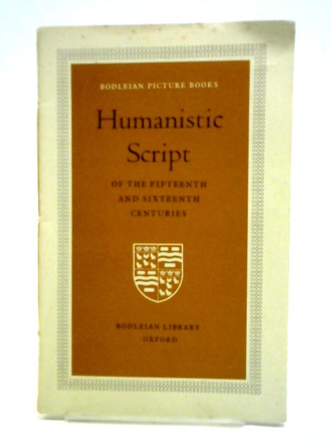 Humanistic Script of the Fifteenth and Sixteenth Centuries By Unstated