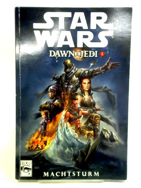 Star Wars: Dawn of the Jedi I - Machtsturm By John Ostrander et al