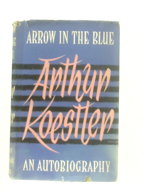Arrow in the Blue von Arthur Koestler