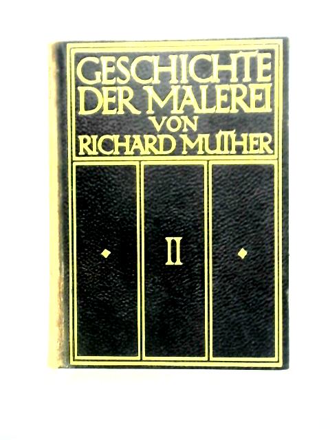 Geschichte der Malerei Band. II By Richard Muther