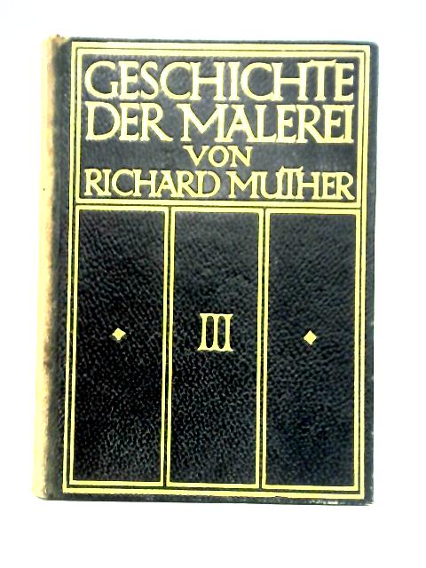 Geschichte der Malerei Band. III By Richard Muther